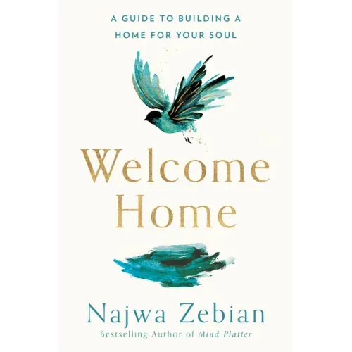 Welcome Home: A Guide to Building a Home for Your Soul