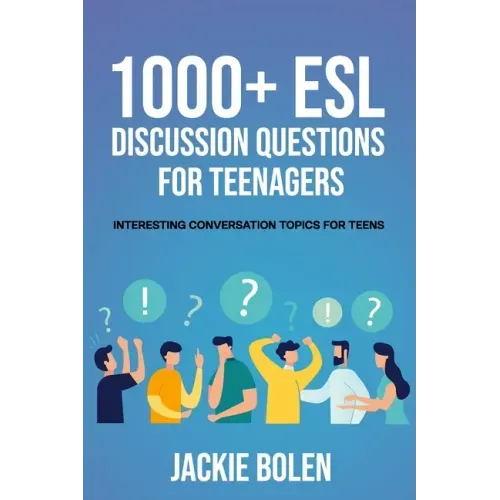 1000+ ESL Discussion Questions for Teenagers: Interesting Conversation Topics for Teens