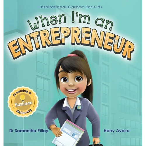 When I'm an Entrepreneur: Dreaming is Believing: Business