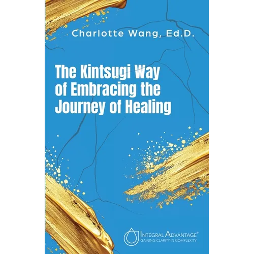 The Kintsugi Way of Embracing the Journey of Healing