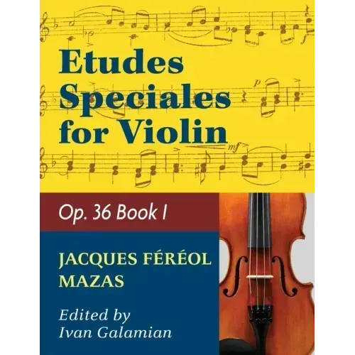 Mazas Jacques Fereol Etudes Speciales, Op. 36, Book 1 Violin solo by Ivan Galamain International