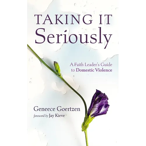 Taking It Seriously: A Faith Leader's Guide to Domestic Violence