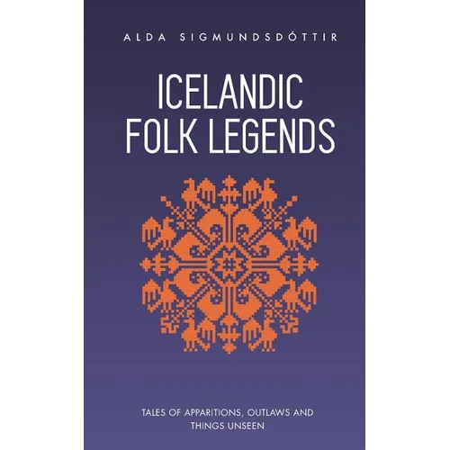 Icelandic Folk Legends: Tales of apparitions, outlaws and things unseen
