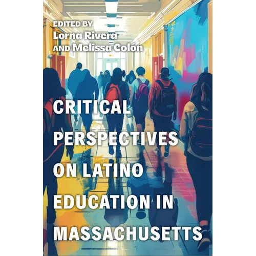Critical Perspectives on Latino Education in Massachusetts