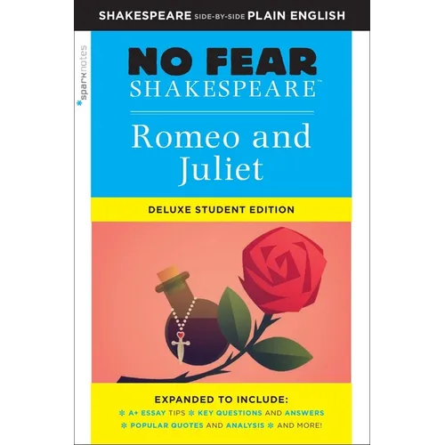 Romeo and Juliet: No Fear Shakespeare Deluxe Student Editions - Shakespeare Side-By-Side Plain English