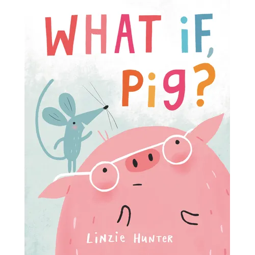 What If, Pig?