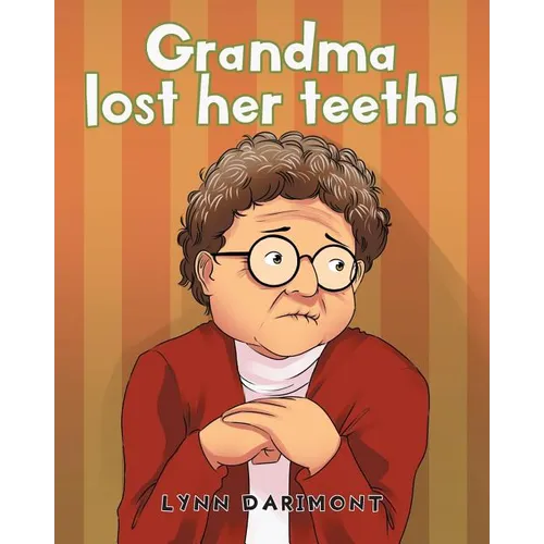 Grandma lost her teeth!