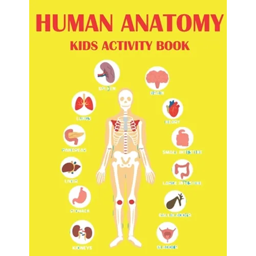 Human Anatomy Kids Activity Book: Educational Human Anatomy Kids Activity Book for Your Son, Daughters