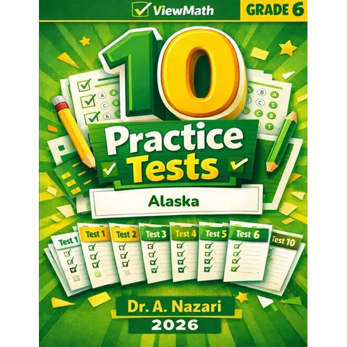 10 Alaska AK STAR Grade 6 Math Practice Tests: The Ultimate Test Prep Collection with Answer Explanations