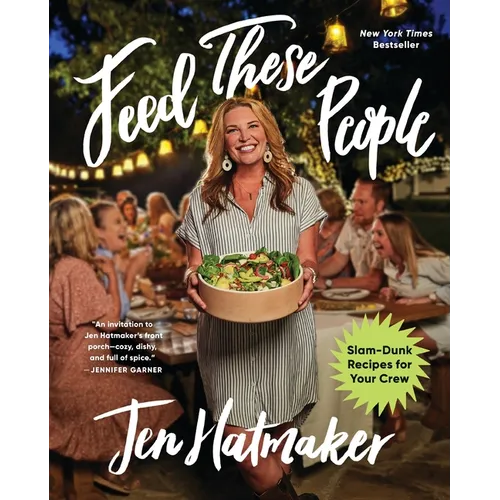 Feed These People: Slam-Dunk Recipes for Your Crew