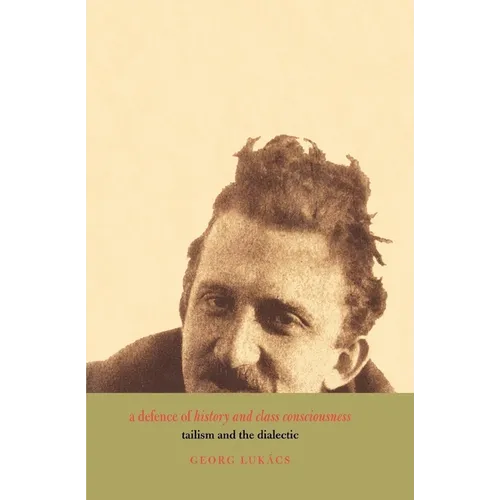 A Defence of History and Class Consciousness: Tailism and the Dialectic