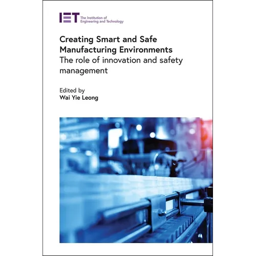 Creating Smart and Safe Manufacturing Environments: The Role of Innovation and Safety Management