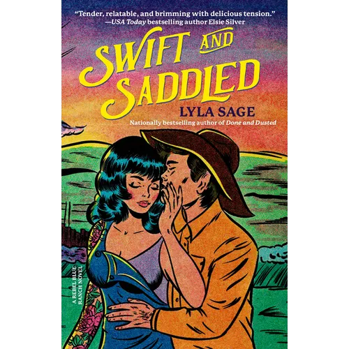 Swift and Saddled: A Rebel Blue Ranch Novel