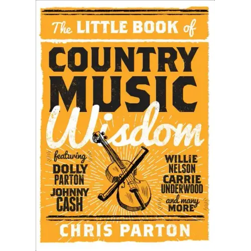 The Little Book of Country Music Wisdom