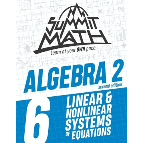 Summit Math Algebra 2 Book 6: Linear and Nonlinear Systems of Equations