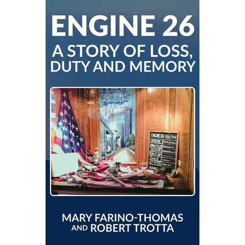 Engine 26: A Story of Loss, Duty and Memory