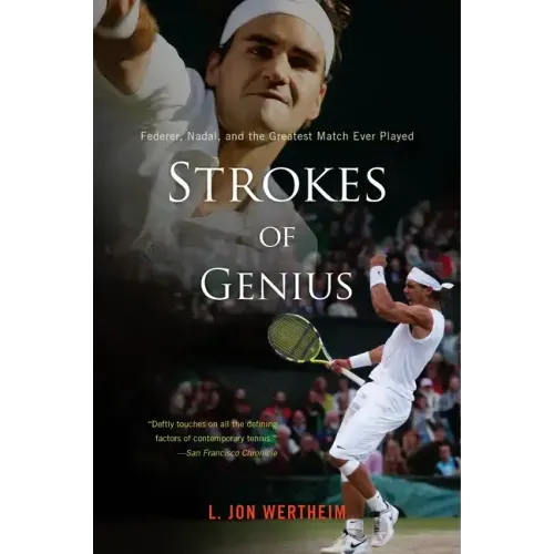 Strokes of Genius: Federer, Nadal, and the Greatest Match Ever Played
