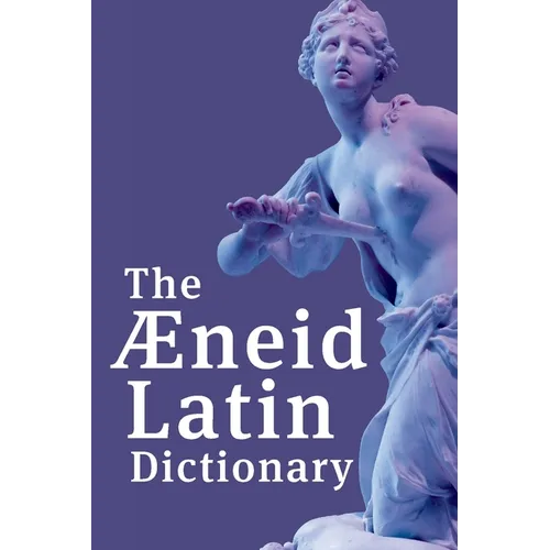 The Aeneid Latin Dictionary