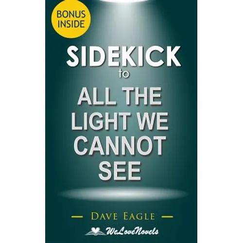 Sidekick to All the Light We Cannot See