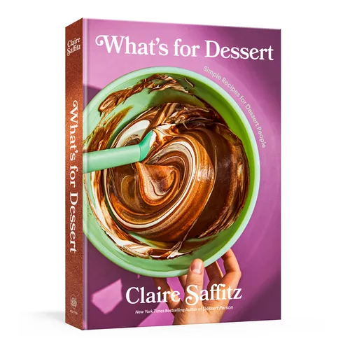 What's for Dessert: Simple Recipes for Dessert People: A Baking Book