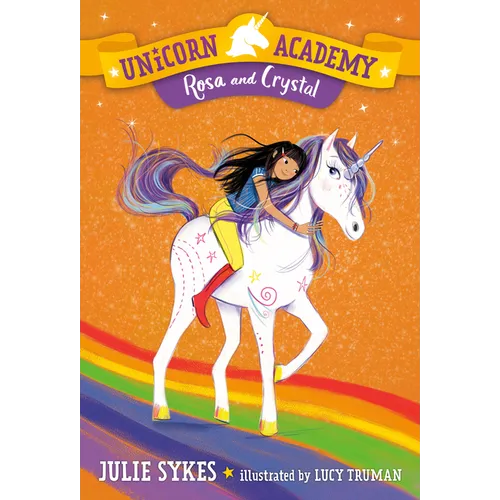Unicorn Academy #7: Rosa and Crystal