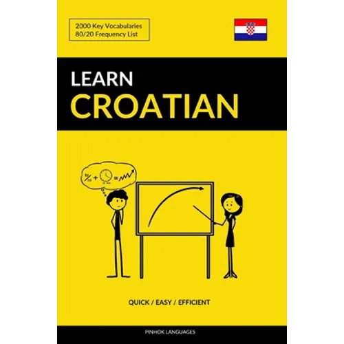 Learn Croatian - Quick / Easy / Efficient: 2000 Key Vocabularies