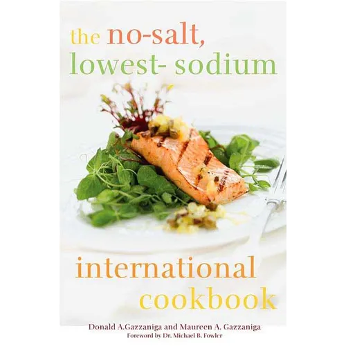 The No-Salt, Lowest-Sodium International Cookbook