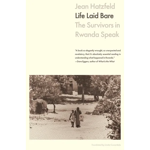 Life Laid Bare: The Survivors in Rwanda Speak