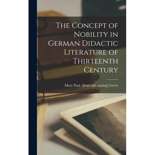 The Concept of Nobility in German Didactic Literature of Thirteenth Century
