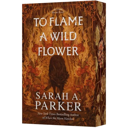 To Flame a Wild Flower