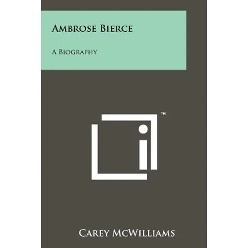 Ambrose Bierce: A Biography