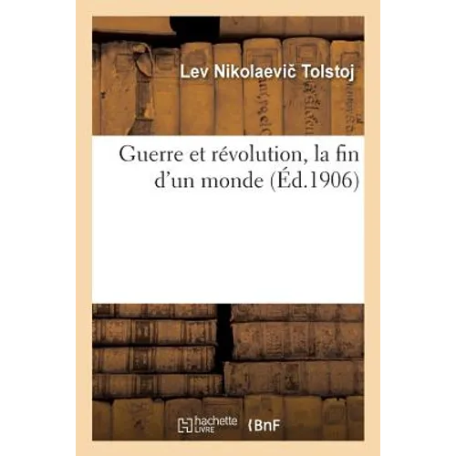 Guerre Et Révolution, La Fin d'Un Monde