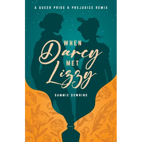 When Darcy Met Lizzy: A Queer Pride and Prejudice Remix