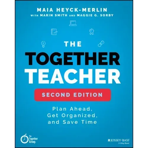 The Together Teacher: Plan Ahead, Get Organized, and Save Time! - Paperback