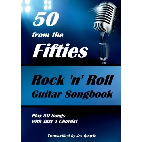 50 from the Fifties - Rock 'n' Roll Guitar Songbook: Play 50 Songs with Just 4 Chords