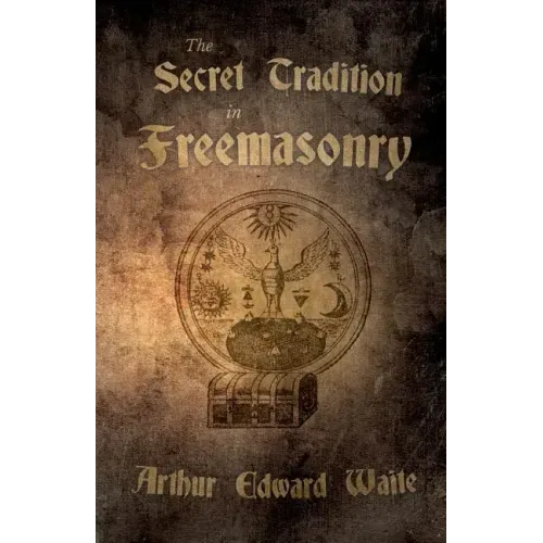 The Secret Tradition in Freemasonry