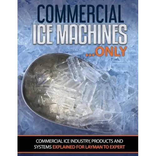Commercial Ice Machines only: Commercial ice products and systems explained for any level