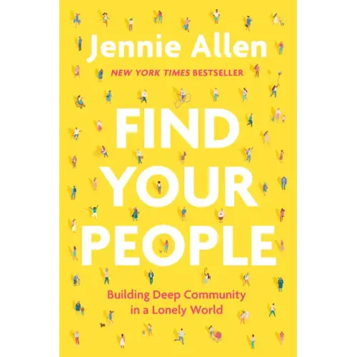 Find Your People: Building Deep Community in a Lonely World