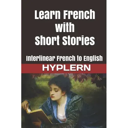 Learn French with Short Stories: Interlinear French to English