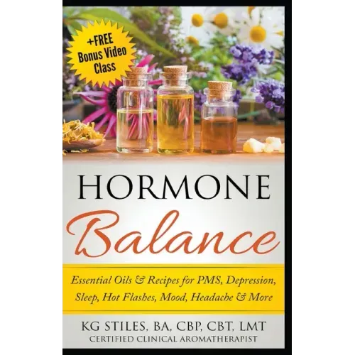 Hormone Balance Essential Oils & Recipes for PMS, Depression, Sleep, Hot Flashes, Mood, Headache & More