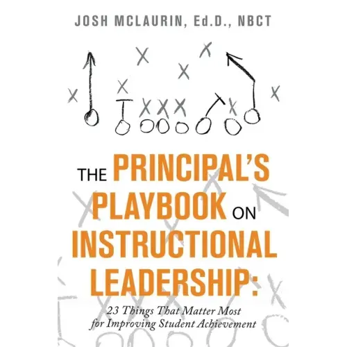 The Principal's Playbook on Instructional Leadership: 23 Things That Matter Most for Improving Student Achievement - Paperback