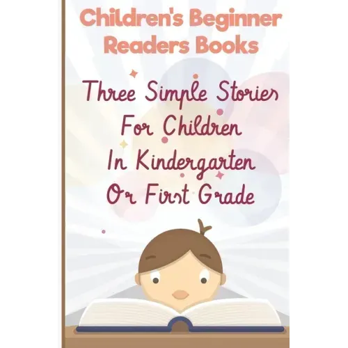 Children'S Beginner Readers Books Three Simple Stories For Children In Kindergarten Or First Grade: Pudgy Wants To Sleep And Pudgy Looks For Her Frien