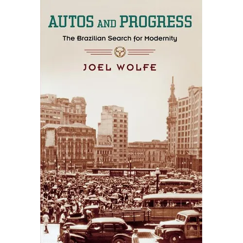 Autos and Progress: The Brazilian Search for Modernity