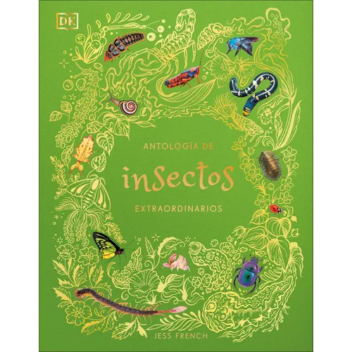 Antología de Insectos Extraordinarios (an Anthology of Remarkable Bugs)