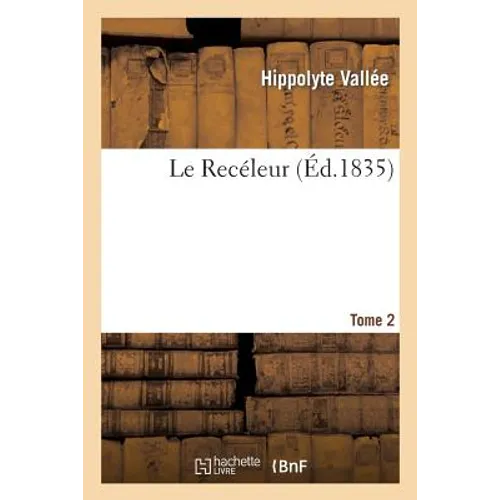 Le Recéleur. Tome 2