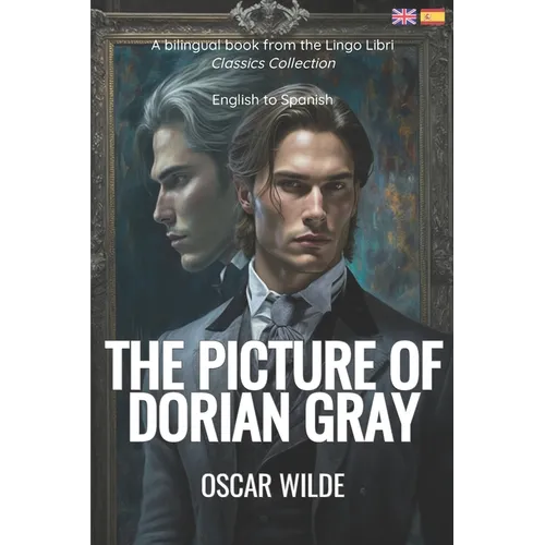 The Picture of Dorian Gray (Translated): English - Spanish Bilingual Edition