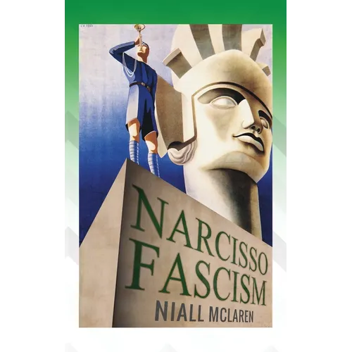 Narcisso-Fascism: The Psychopathology of Right-Wing Extremism