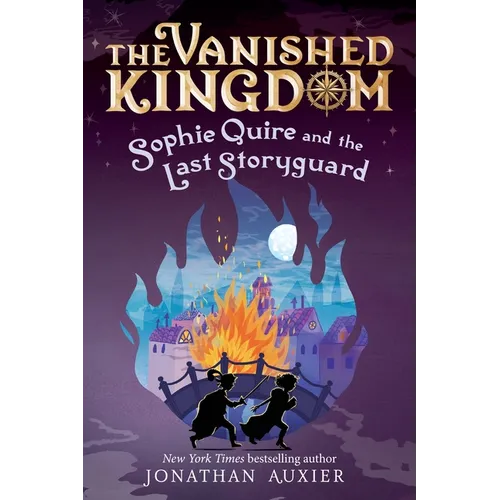 Sophie Quire and the Last Storyguard (the Vanished Kingdom Book 2): Revised Edition