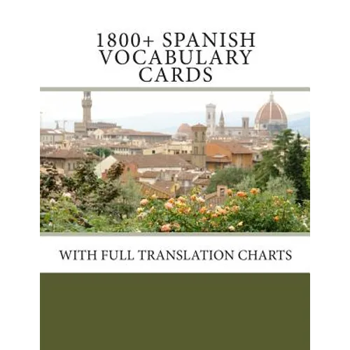 1800+ Spanish Vocabulary Cards: With full translation charts