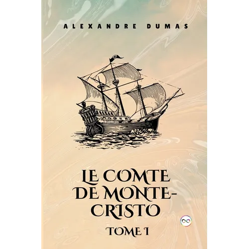 Le Comte de Monte-Cristo, Tome I (French Edition)